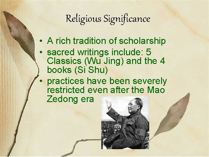 Religious Significance • A rich tradition of scholarship • sacred writings include: 5 Classics Religious Significance • A rich tradition of scholarship • sacred writings include: 5 Classics
