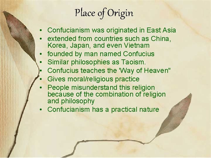 Place of Origin • Confucianism was originated in East Asia • extended from countries