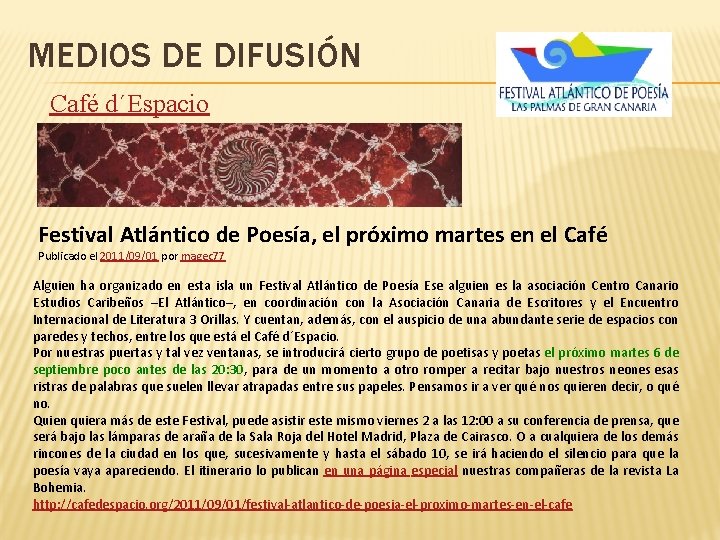 MEDIOS DE DIFUSIÓN Café d´Espacio Festival Atlántico de Poesía, el próximo martes en el