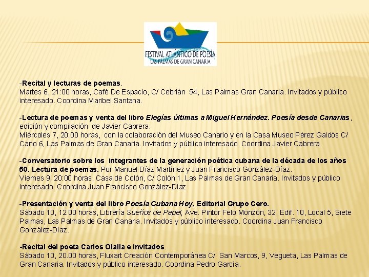 -Recital y lecturas de poemas. Martes 6, 21: 00 horas, Café De Espacio, C/