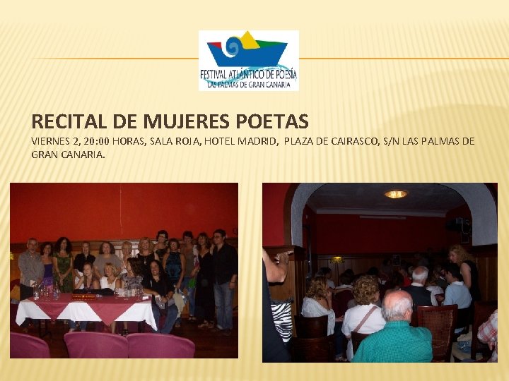 RECITAL DE MUJERES POETAS VIERNES 2, 20: 00 HORAS, SALA ROJA, HOTEL MADRID, PLAZA