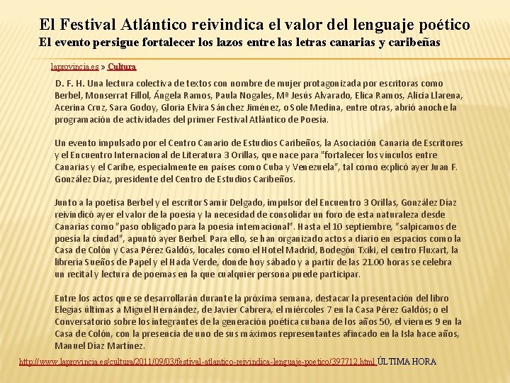 El Festival Atlántico reivindica el valor del lenguaje poético El evento persigue fortalecer los