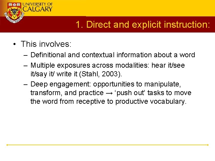 1. Direct and explicit instruction: • This involves: – Definitional and contextual information about