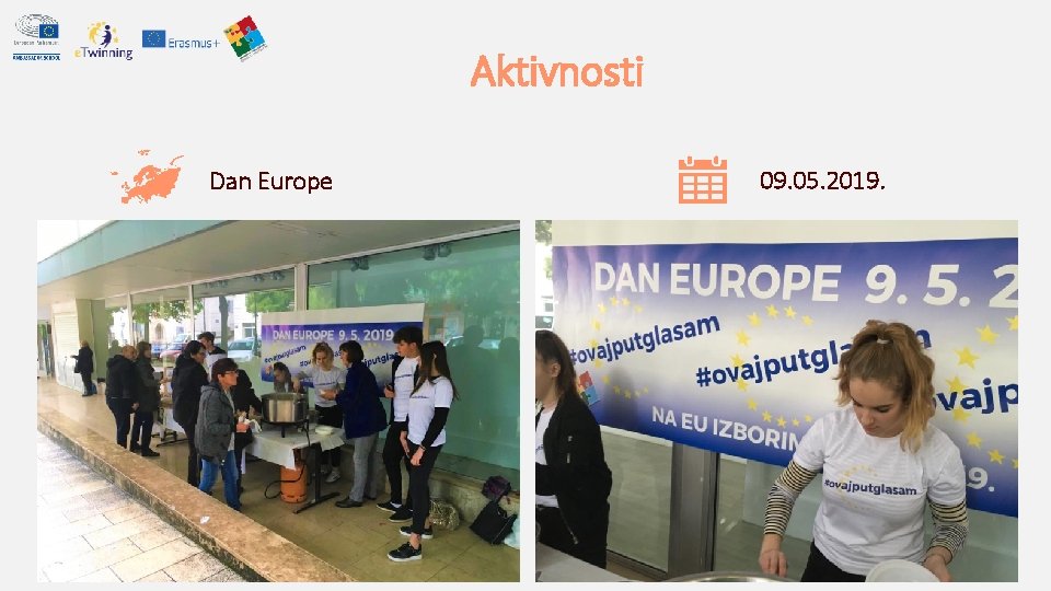 Aktivnosti Dan Europe 09. 05. 2019. Aktivnosti Dan Europe 09. 05. 2019.