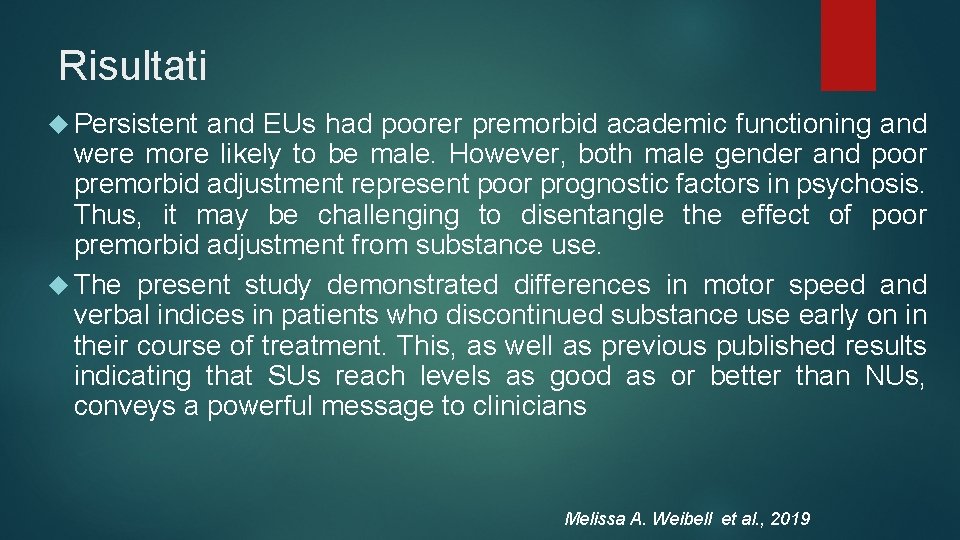 Risultati Persistent and EUs had poorer premorbid academic functioning and were more likely to Risultati Persistent and EUs had poorer premorbid academic functioning and were more likely to