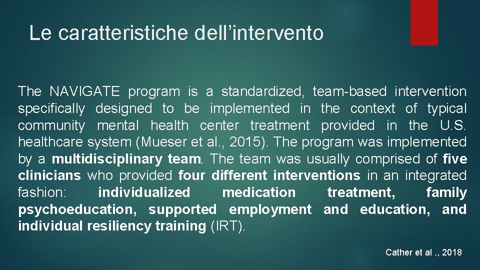 Le caratteristiche dell’intervento The NAVIGATE program is a standardized, team-based intervention specifically designed to