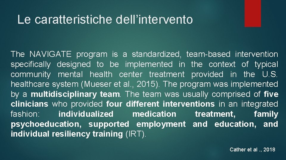 Le caratteristiche dell’intervento The NAVIGATE program is a standardized, team-based intervention specifically designed to Le caratteristiche dell’intervento The NAVIGATE program is a standardized, team-based intervention specifically designed to