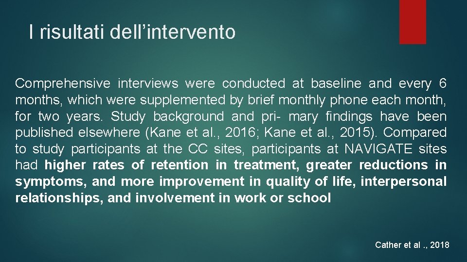 I risultati dell’intervento Comprehensive interviews were conducted at baseline and every 6 months, which