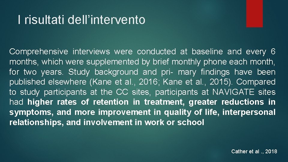 I risultati dell’intervento Comprehensive interviews were conducted at baseline and every 6 months, which I risultati dell’intervento Comprehensive interviews were conducted at baseline and every 6 months, which