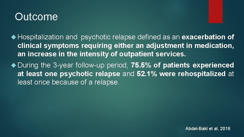 Outcome Hospitalization and psychotic relapse defined as an exacerbation of clinical symptoms requiring either