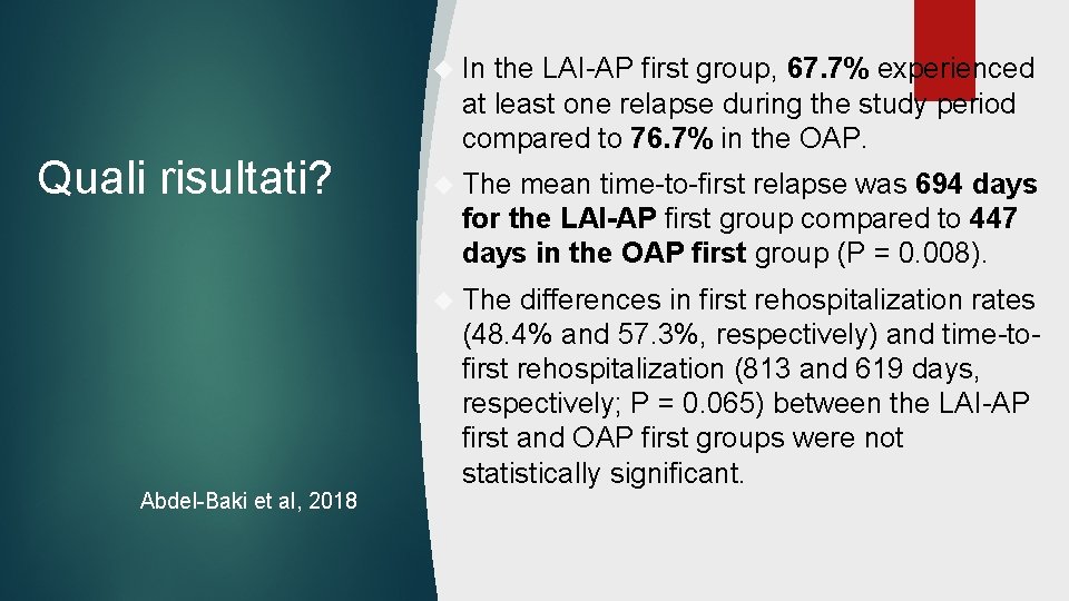 In Quali risultati? the LAI-AP first group, 67. 7% experienced at least one In Quali risultati? the LAI-AP first group, 67. 7% experienced at least one