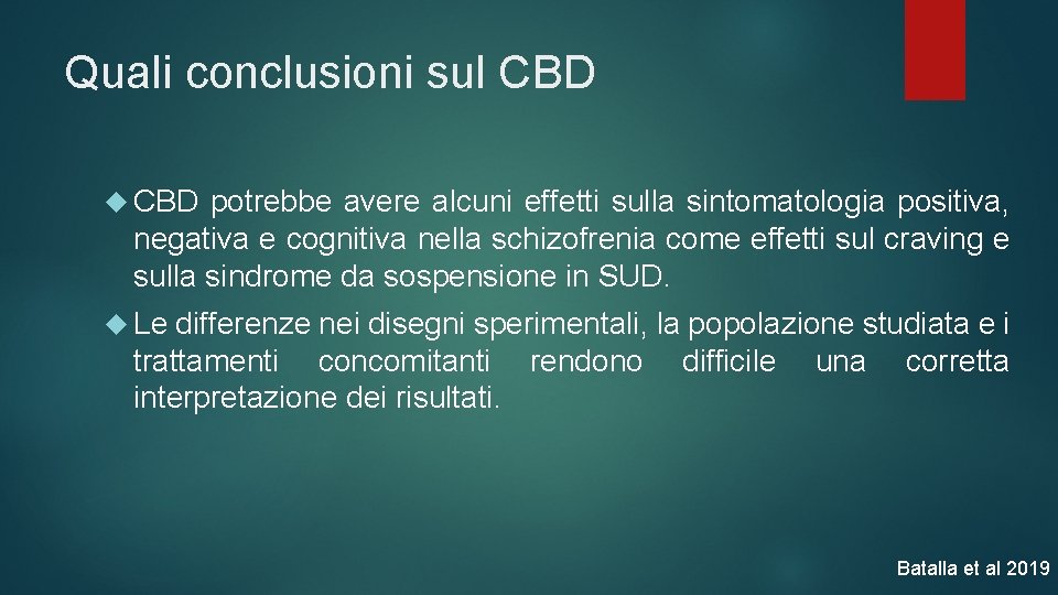 Quali conclusioni sul CBD potrebbe avere alcuni effetti sulla sintomatologia positiva, negativa e cognitiva