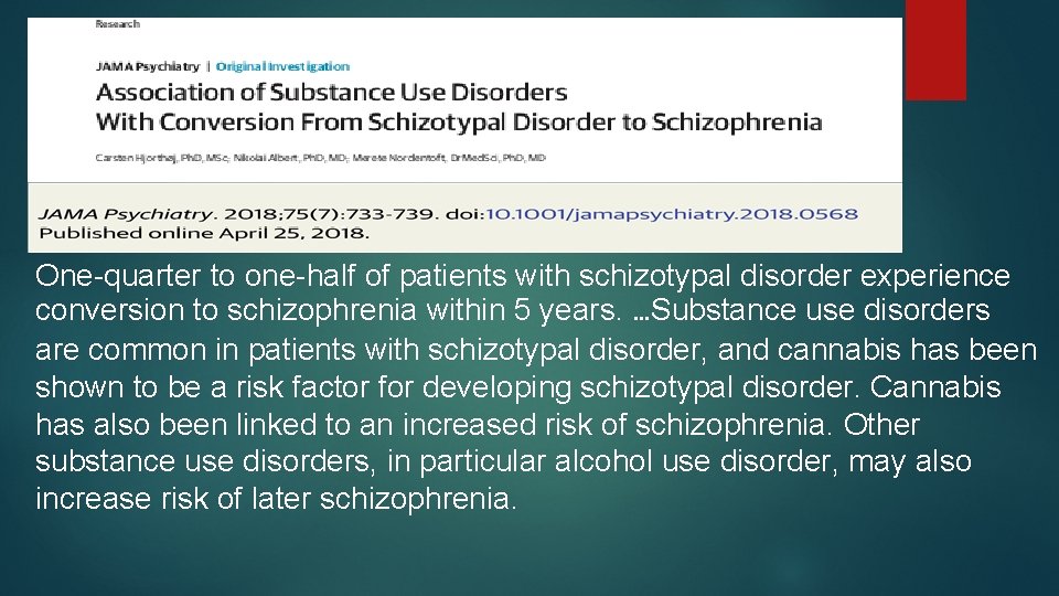 One-quarter to one-half of patients with schizotypal disorder experience conversion to schizophrenia within 5