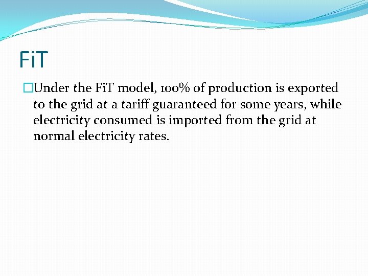 Fi. T �Under the Fi. T model, 100% of production is exported to the Fi. T �Under the Fi. T model, 100% of production is exported to the