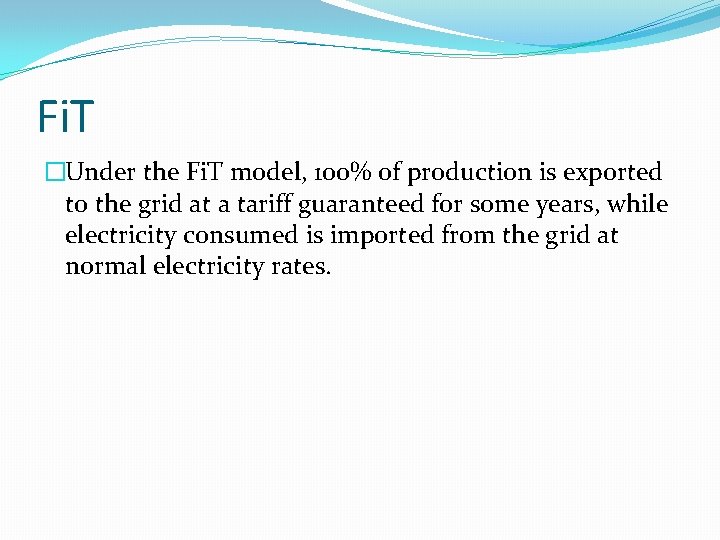 Fi. T �Under the Fi. T model, 100% of production is exported to the