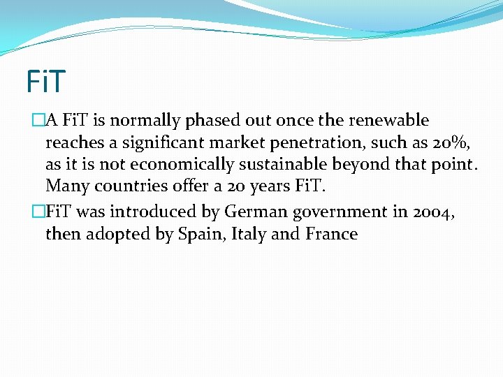 Fi. T �A Fi. T is normally phased out once the renewable reaches a Fi. T �A Fi. T is normally phased out once the renewable reaches a
