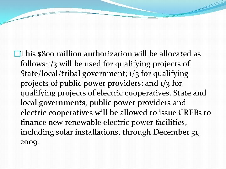 �This $800 million authorization will be allocated as follows: 1/3 will be used for �This $800 million authorization will be allocated as follows: 1/3 will be used for