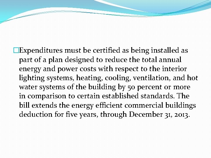 �Expenditures must be certified as being installed as part of a plan designed to �Expenditures must be certified as being installed as part of a plan designed to