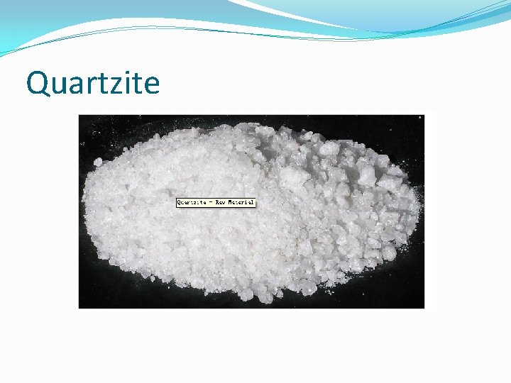 Quartzite Quartzite