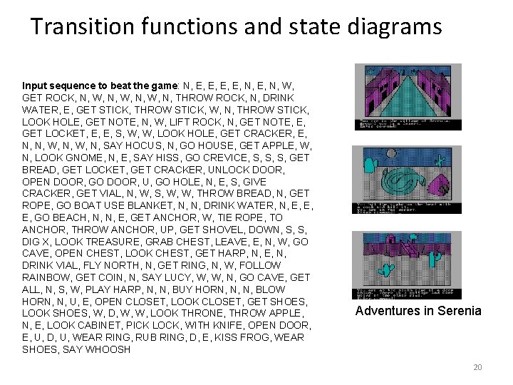 Transition functions and state diagrams Input sequence to beat the game: N, E, E, Transition functions and state diagrams Input sequence to beat the game: N, E, E,