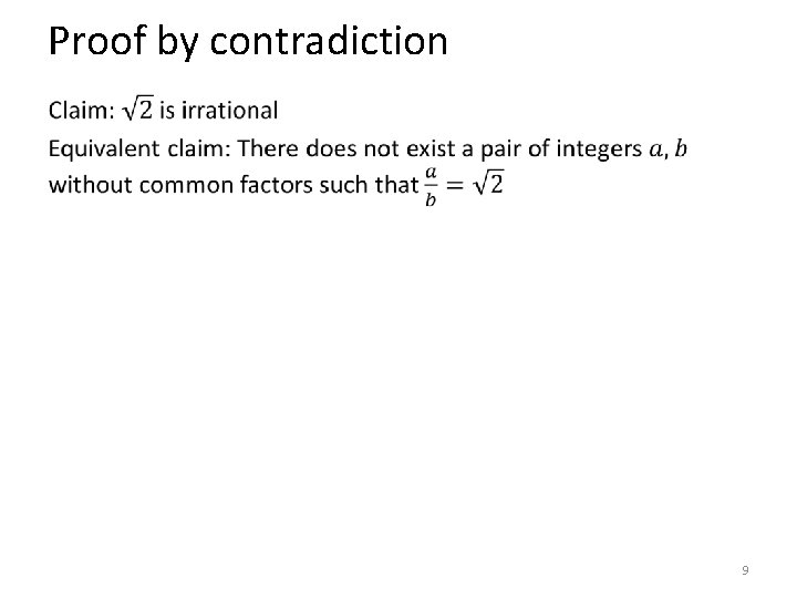 Proof by contradiction • 9 Proof by contradiction • 9