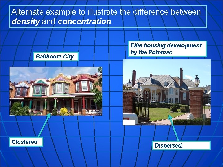 Alternate example to illustrate the difference between density and concentration. Baltimore City Clustered Elite