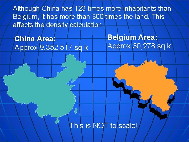 Although China has 123 times more inhabitants than Belgium, it has more than 300