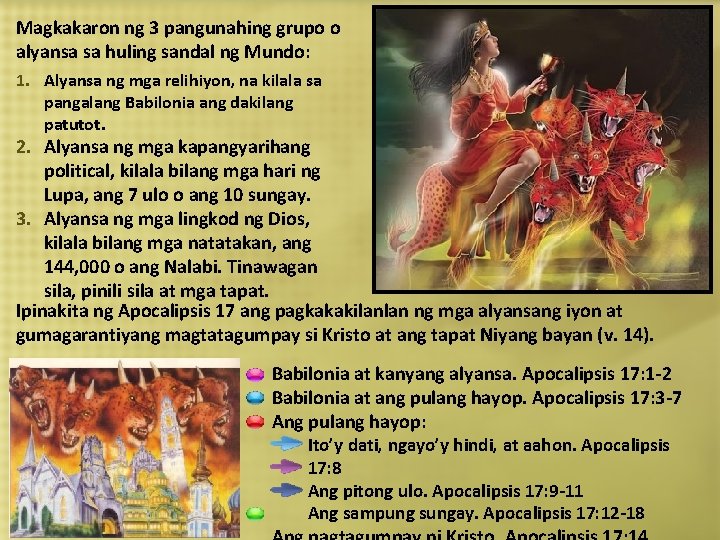 Magkakaron ng 3 pangunahing grupo o alyansa sa huling sandal ng Mundo: 1. Alyansa Magkakaron ng 3 pangunahing grupo o alyansa sa huling sandal ng Mundo: 1. Alyansa