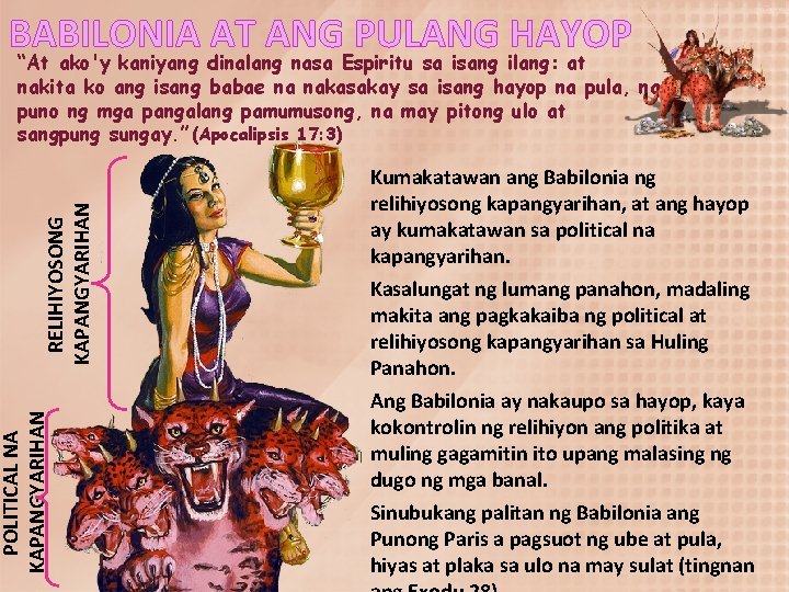 BABILONIA AT ANG PULANG HAYOP POLITICAL NA KAPANGYARIHAN RELIHIYOSONG KAPANGYARIHAN “At ako'y kaniyang dinalang BABILONIA AT ANG PULANG HAYOP POLITICAL NA KAPANGYARIHAN RELIHIYOSONG KAPANGYARIHAN “At ako'y kaniyang dinalang