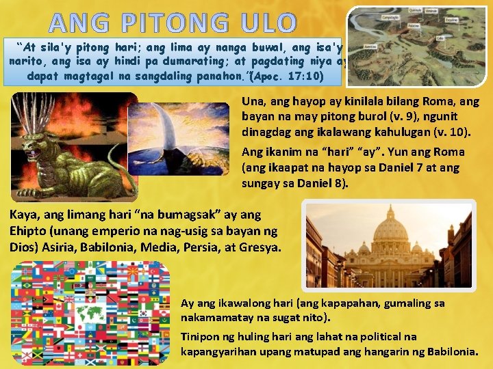 ANG PITONG ULO “At sila'y pitong hari; ang lima ay nanga buwal, ang isa'y ANG PITONG ULO “At sila'y pitong hari; ang lima ay nanga buwal, ang isa'y