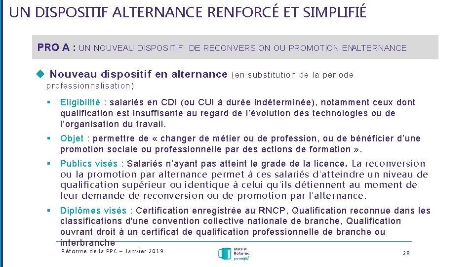 UN DISPOSITIF ALTERNANCE RENFORCÉ ET SIMPLIFIÉ PRO A : UN NOUVEAU DISPOSITIF DE RECONVERSION UN DISPOSITIF ALTERNANCE RENFORCÉ ET SIMPLIFIÉ PRO A : UN NOUVEAU DISPOSITIF DE RECONVERSION