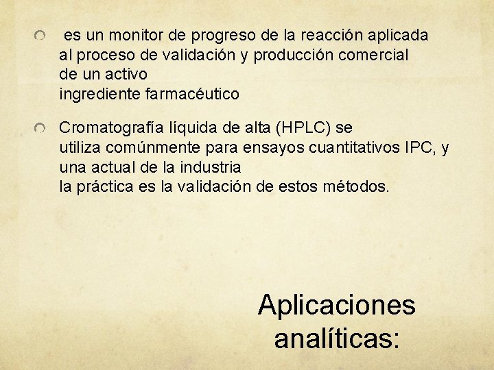  es un monitor de progreso de la reacción aplicada al proceso de validación