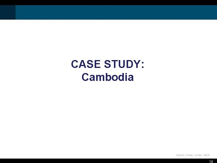  CASE STUDY: Cambodia Toland, Simavi, Azhar, 2010 18 