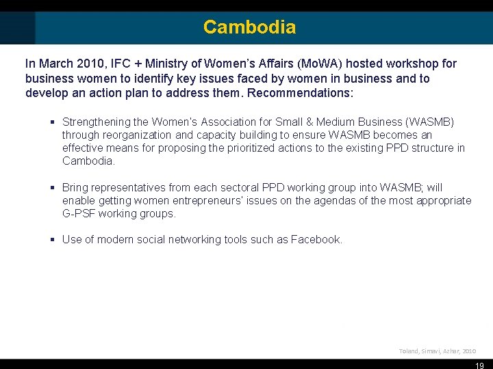 Cambodia In March 2010, IFC + Ministry of Women’s Affairs (Mo. WA) hosted workshop