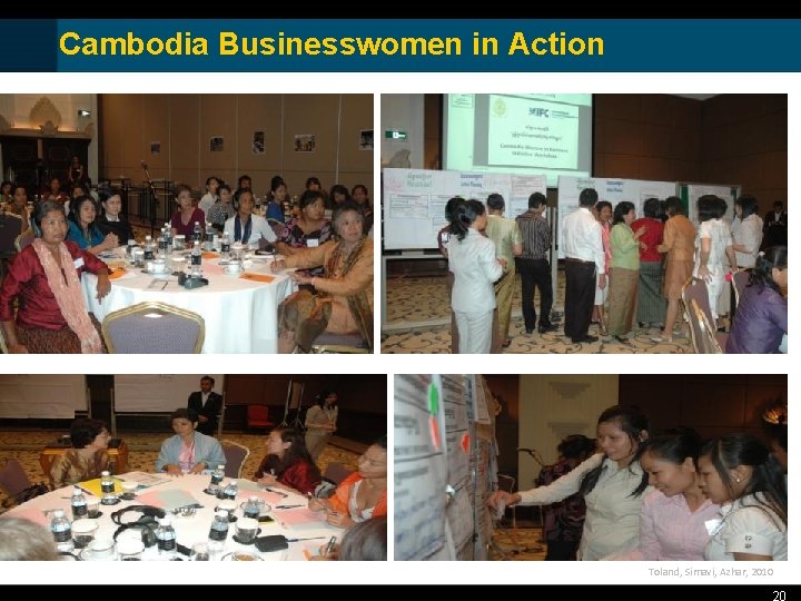 Cambodia Businesswomen in Action Toland, Simavi, Azhar, 2010 20 Cambodia Businesswomen in Action Toland, Simavi, Azhar, 2010 20