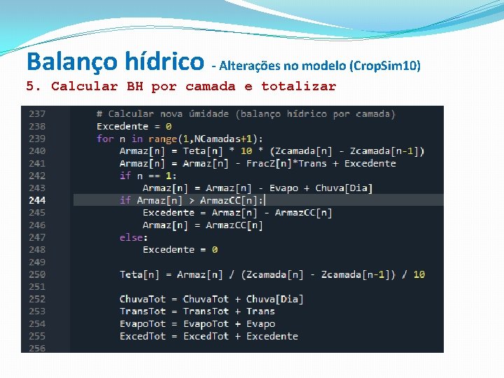 Balanço hídrico - Alterações no modelo (Crop. Sim 10) 5. Calcular BH por camada Balanço hídrico - Alterações no modelo (Crop. Sim 10) 5. Calcular BH por camada