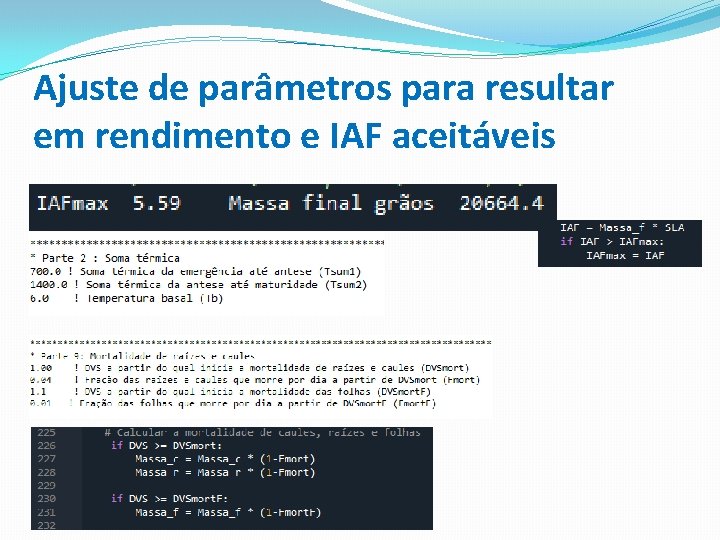 Ajuste de parâmetros para resultar em rendimento e IAF aceitáveis Ajuste de parâmetros para resultar em rendimento e IAF aceitáveis