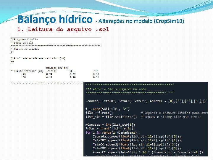 Balanço hídrico - Alterações no modelo (Crop. Sim 10) 1. Leitura do arquivo. sol Balanço hídrico - Alterações no modelo (Crop. Sim 10) 1. Leitura do arquivo. sol