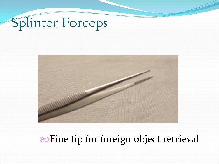 Splinter Forceps Fine tip foreign object retrieval 