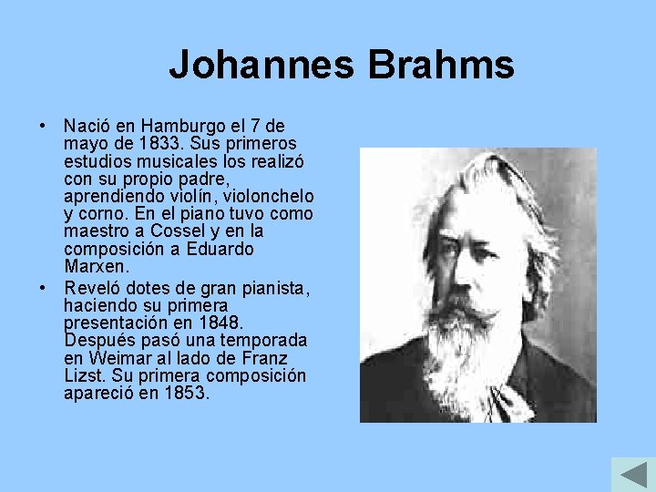Johannes Brahms • Nació en Hamburgo el 7 de mayo de 1833. Sus Johannes Brahms • Nació en Hamburgo el 7 de mayo de 1833. Sus