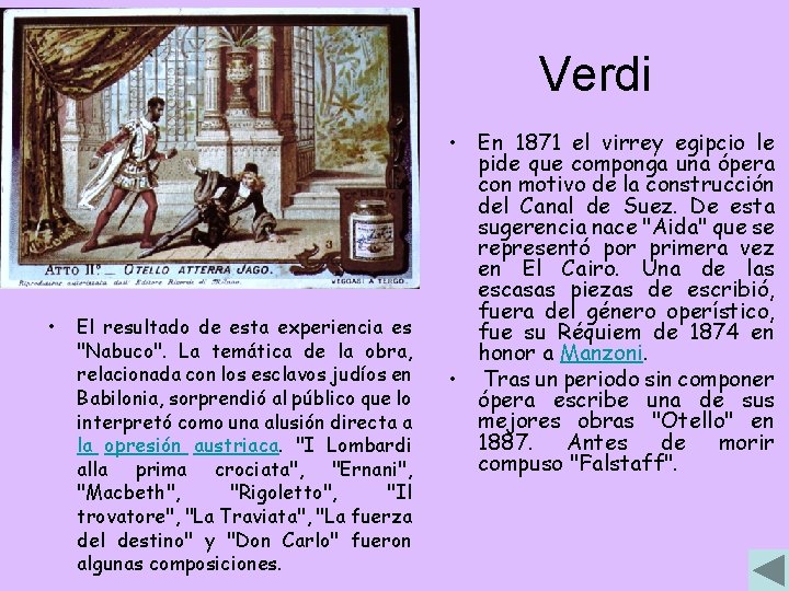 Verdi • El resultado de esta experiencia es "Nabuco". La temática de la Verdi • El resultado de esta experiencia es "Nabuco". La temática de la