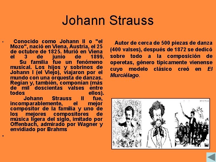 Johann Strauss • • Conocido como Johann II o "el Mozo", nació en Viena, Johann Strauss • • Conocido como Johann II o "el Mozo", nació en Viena,