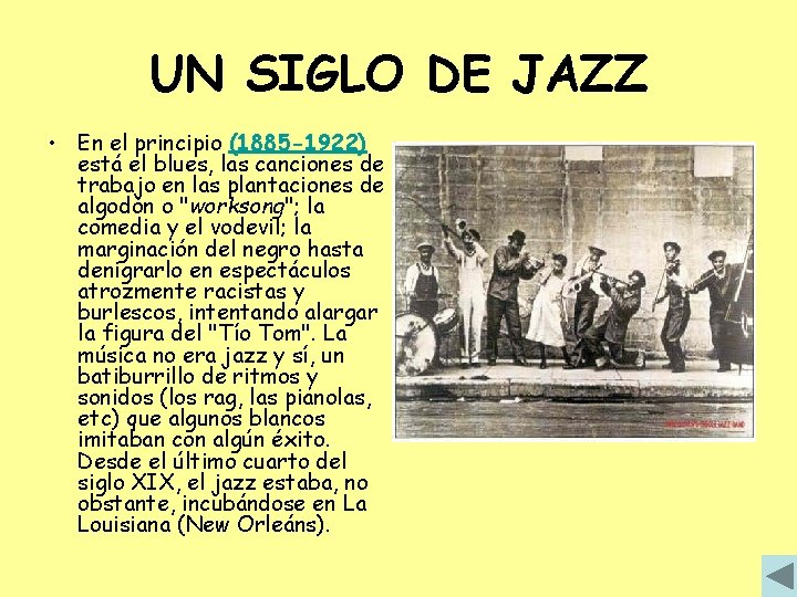 UN SIGLO DE JAZZ • En el principio (1885 -1922) está el blues, las UN SIGLO DE JAZZ • En el principio (1885 -1922) está el blues, las