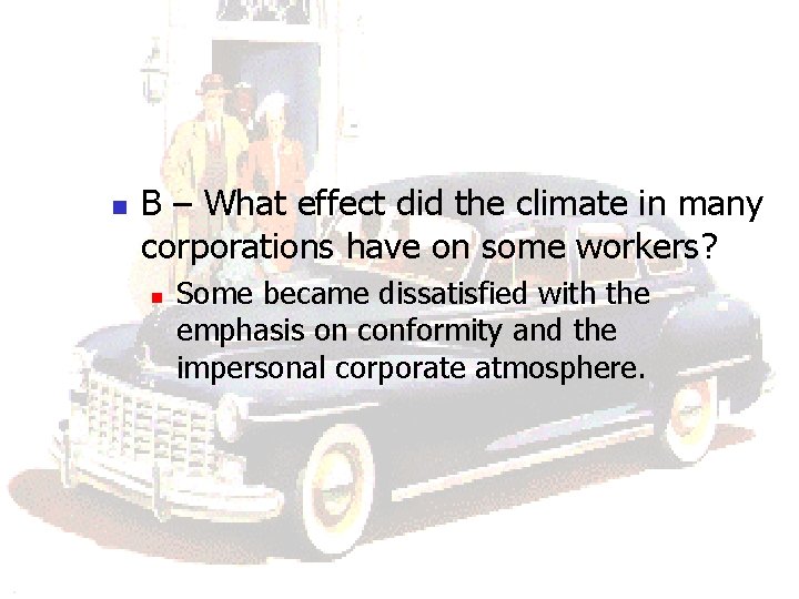 n B – What effect did the climate in many corporations have on some n B – What effect did the climate in many corporations have on some