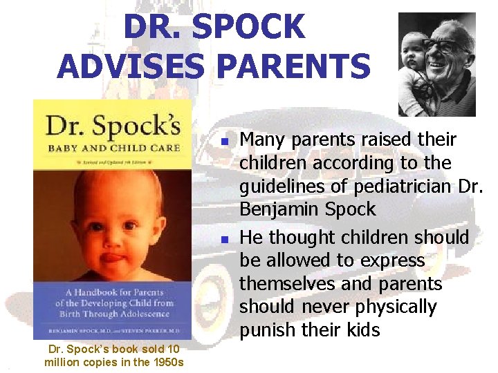 DR. SPOCK ADVISES PARENTS n n Dr. Spock’s book sold 10 million copies in DR. SPOCK ADVISES PARENTS n n Dr. Spock’s book sold 10 million copies in
