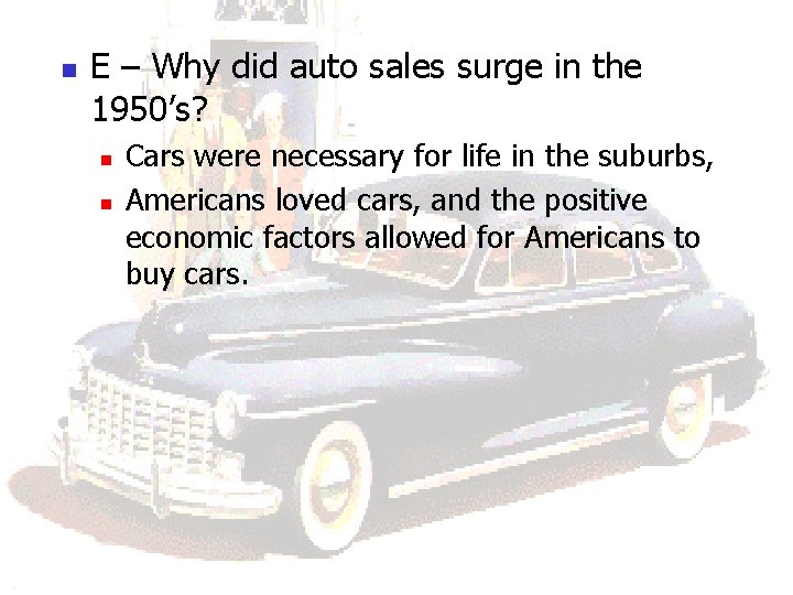 n E – Why did auto sales surge in the 1950’s? n n Cars n E – Why did auto sales surge in the 1950’s? n n Cars