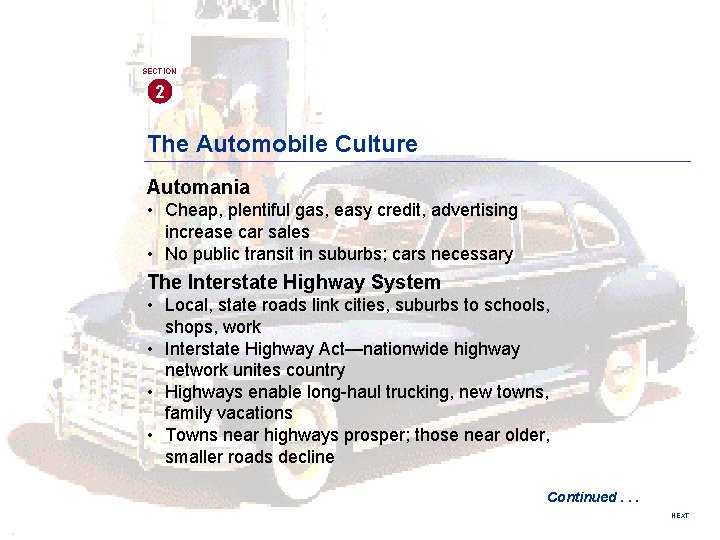 SECTION 2 The Automobile Culture Automania • Cheap, plentiful gas, easy credit, advertising increase SECTION 2 The Automobile Culture Automania • Cheap, plentiful gas, easy credit, advertising increase