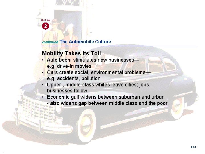 SECTION 2 continued The Automobile Culture Mobility Takes Its Toll • Auto boom stimulates SECTION 2 continued The Automobile Culture Mobility Takes Its Toll • Auto boom stimulates