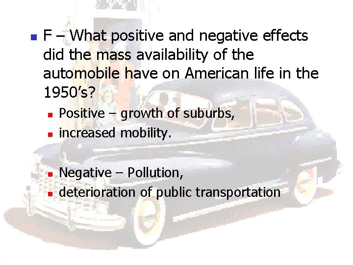 n F – What positive and negative effects did the mass availability of the n F – What positive and negative effects did the mass availability of the