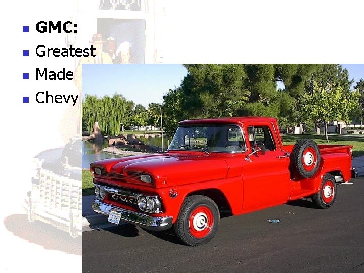 n n GMC: Greatest Made Chevy n n GMC: Greatest Made Chevy